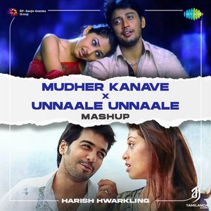 Mudher Kanave X Unnaale Unnaale (Mashup) - Single (2024) (Harris Jayaraj)